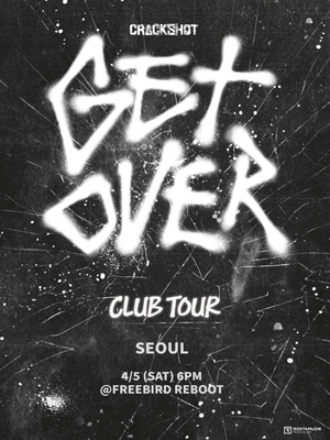 크랙샷 앨범 발매 기념 클럽 투어: GET OVER 공연 포스터