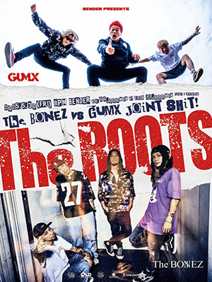 The BONEZ VS GUMX JOINT SHIT: THE ROOTS 공연 포스터